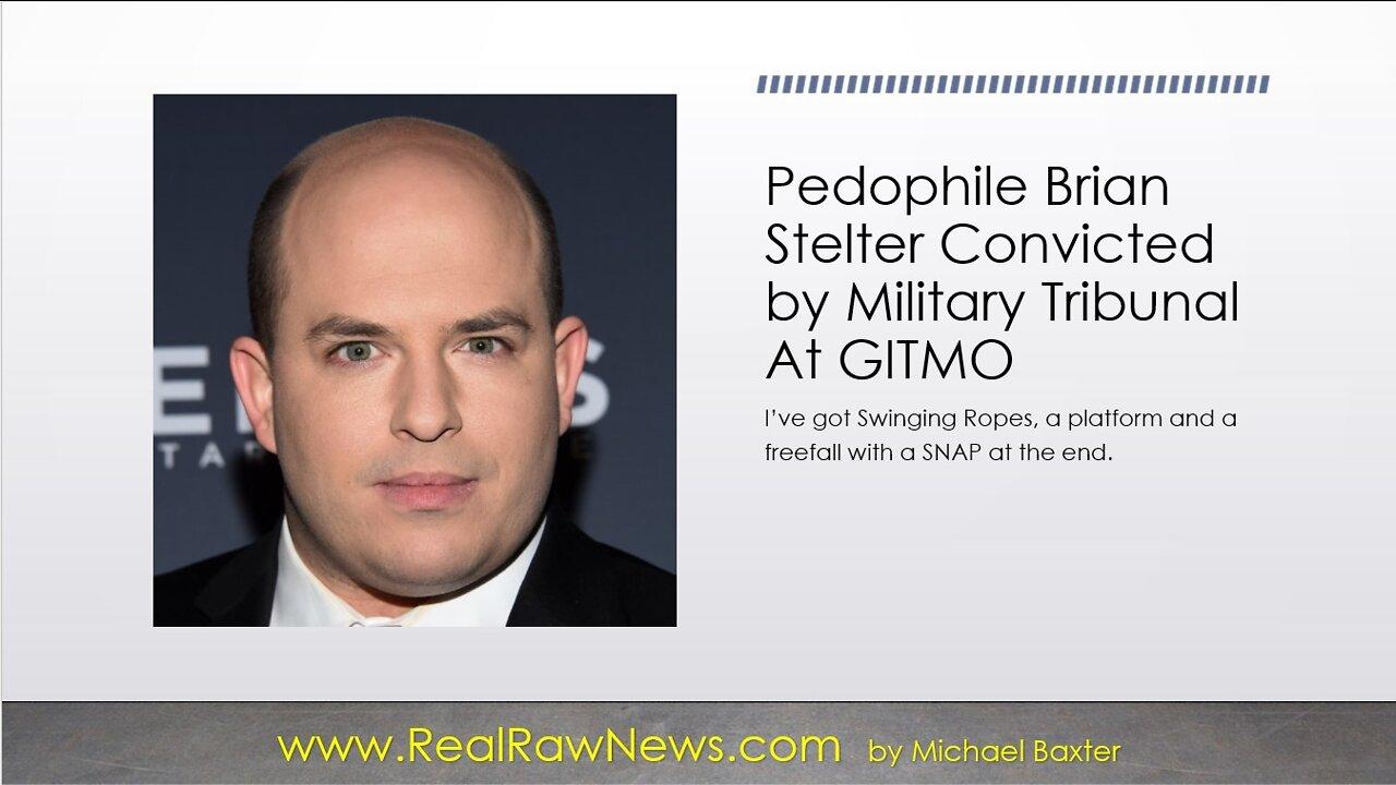 GITMO Tribunal Finds Brian Stelter Guity of Crimes Against Humanity