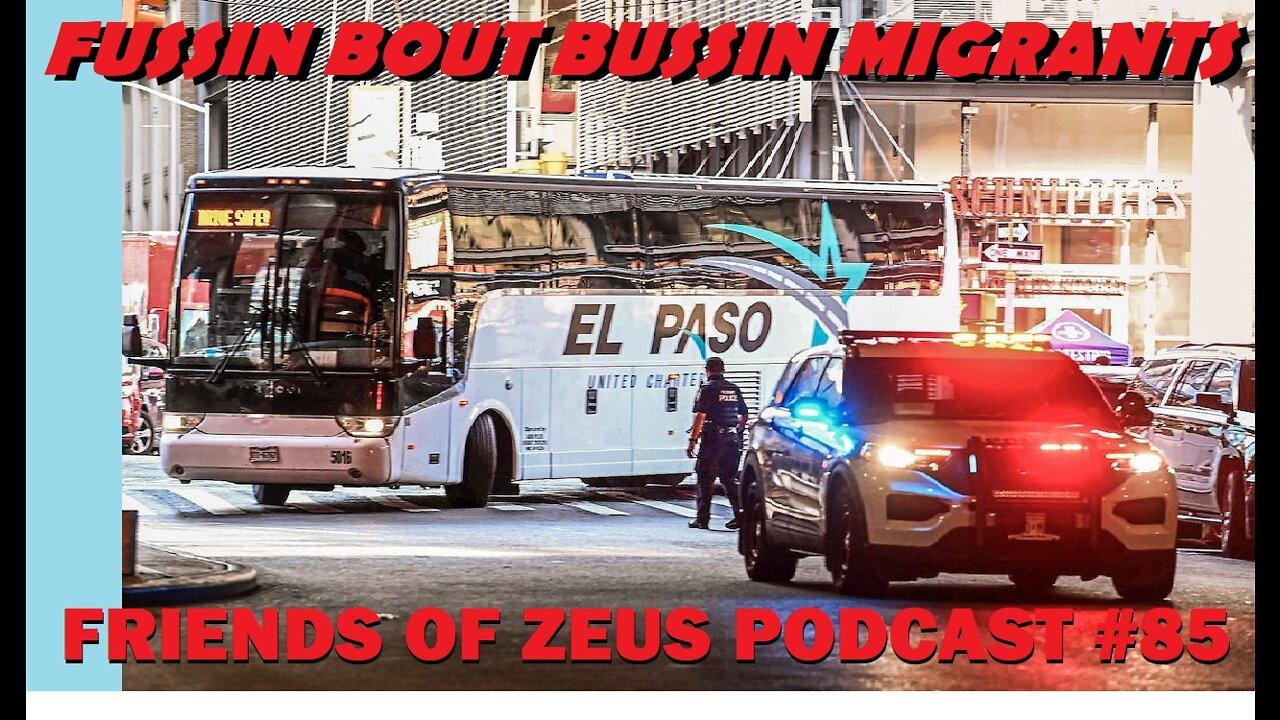Fussin 'Bout Bussin Migrants - FRIENDS OF ZEUS PODCAST #85