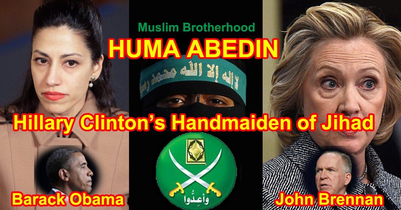 HUMA ABEDIN: Hillary Clinton’s Handmaiden of Jihad