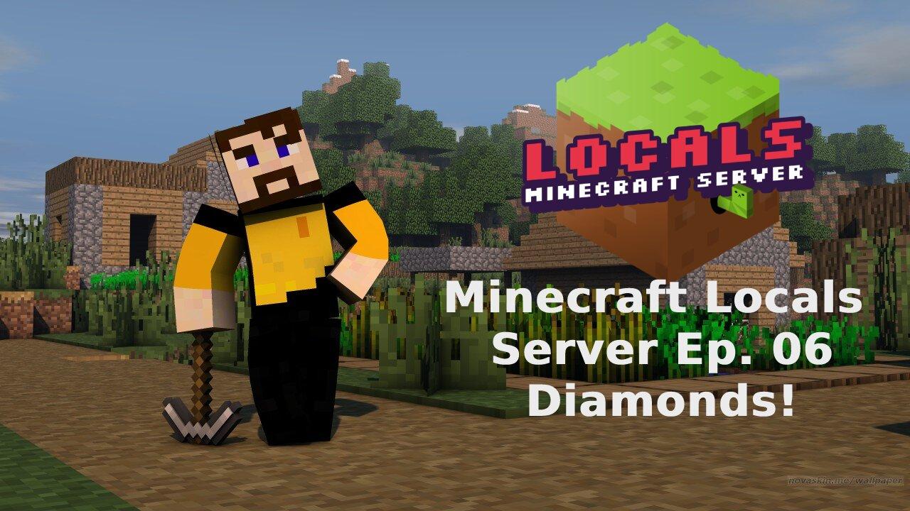 Minecraft Locals Lets Play Live: Episode 6 - Diamonds!