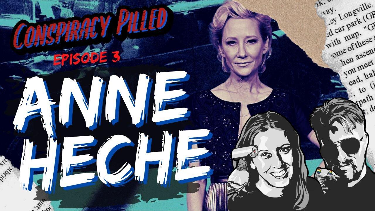 Anne Heche Conspiracy (CONSPIRACY PILLED ep.3)