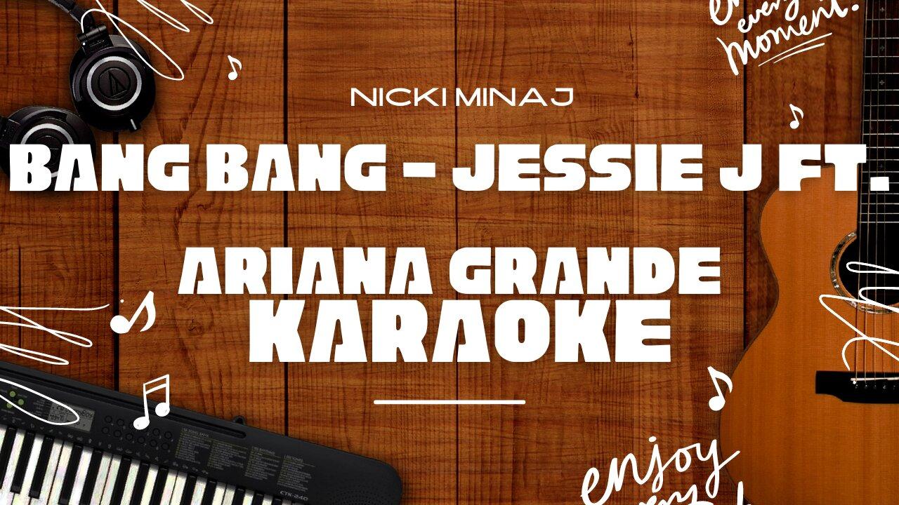 Bang Bang - Jessie J ft. Ariana Grande - Nicki Minaj♬ Karaoke