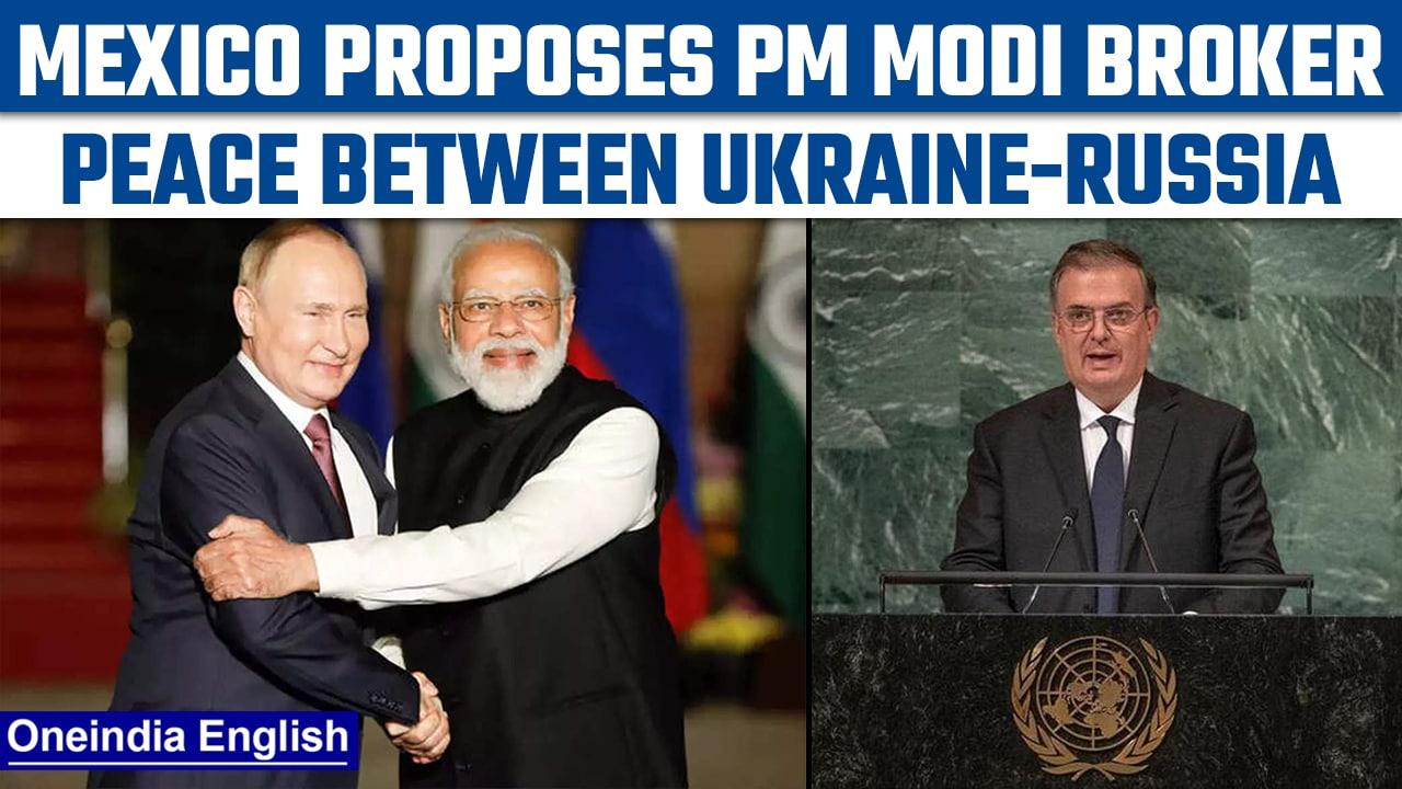 Mexico at UN says only PM Modi can broker peace between Ukraine and Russia | Oneindia News*News