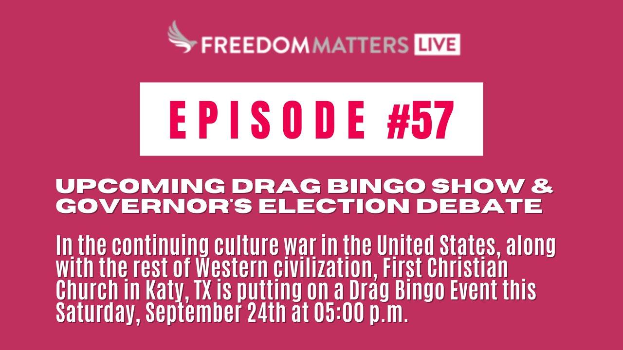 Episode 57 - Upcoming Drag Bingo Show & Governor's Election Debate
