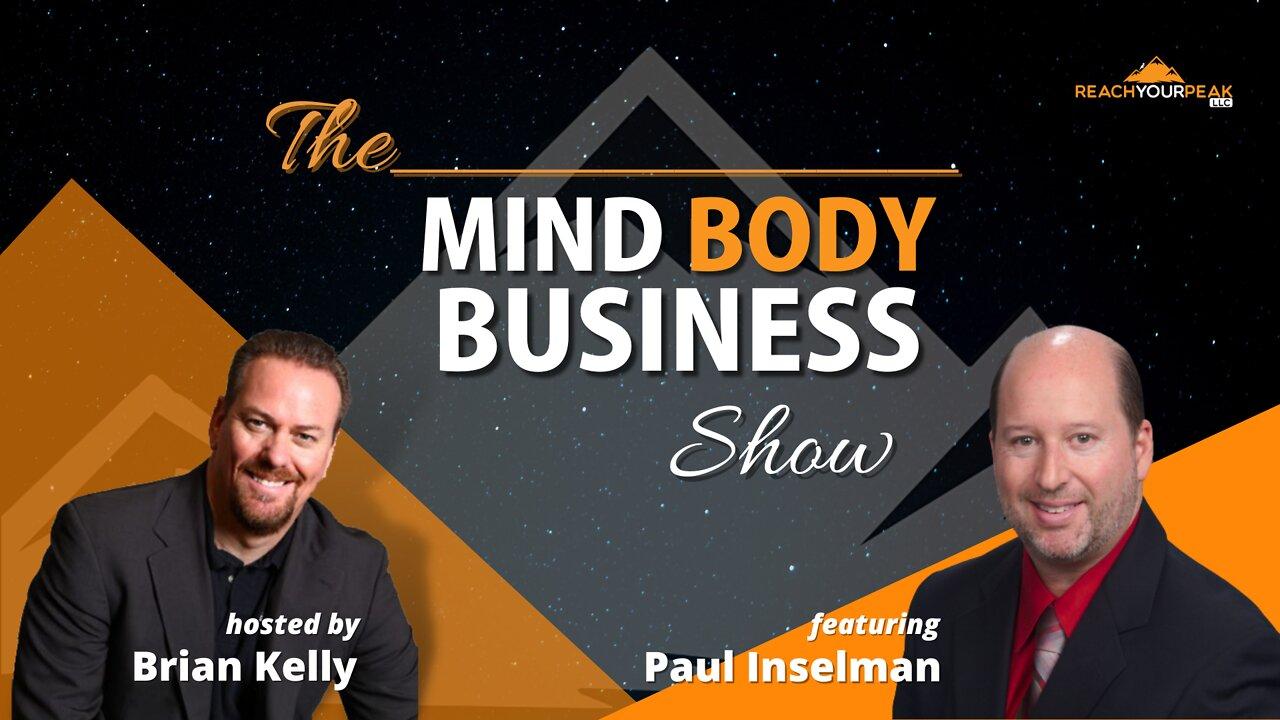 Special Guest Expert Paul Inselman on The Mind Body Business Show