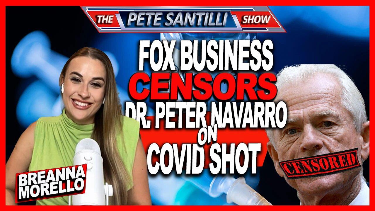 Fox Business Producer Blows Whistle That Fox Censored Dr. Peter Navarro on Covid Shot
