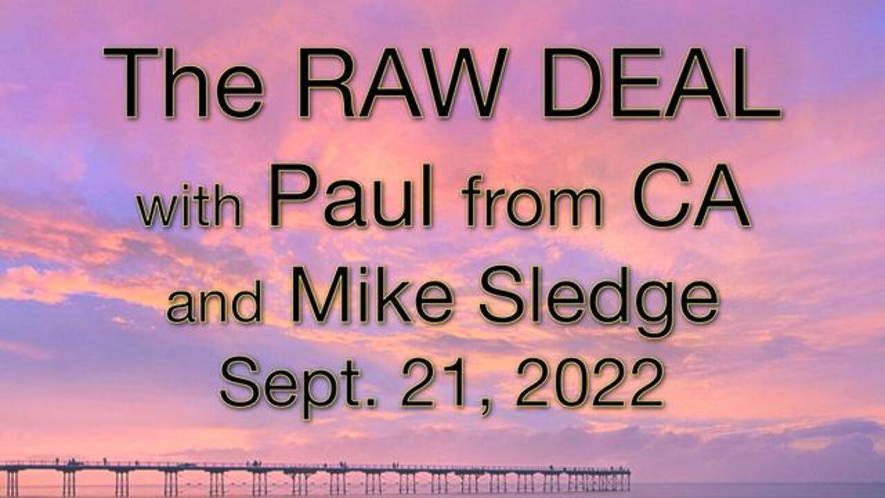 The Raw Deal (21 September 2022) with Paul from CA and Mike Sledge