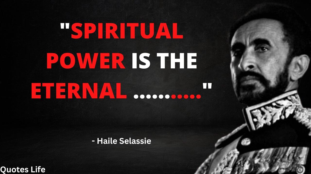 Haile Selassie is one of the most influential leaders in history. Politician Quotes.