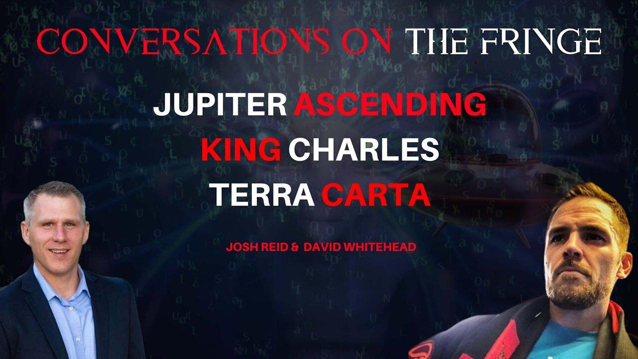 Jupiter Ascending | King Charles | Terra Carta | Conversations On The Fringe