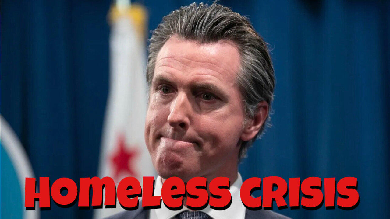 Gavin Newsom's Homeless Crisis