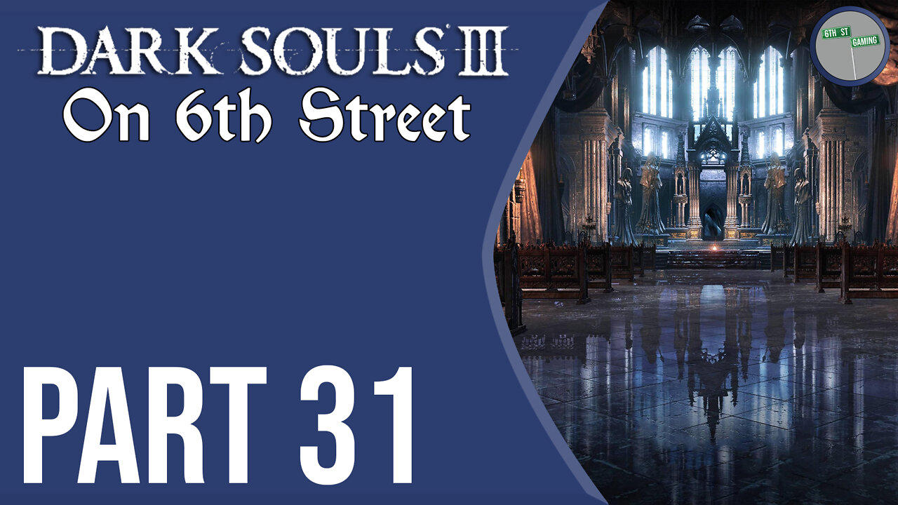 Dark Souls III on 6th Street Part 31