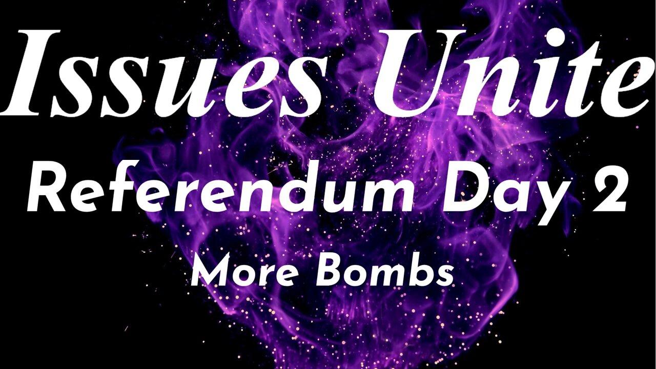 Referendum Day 2- More Bombs