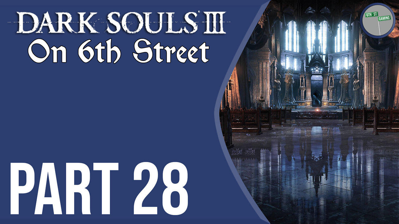 Dark Souls III on 6th Street Part 28