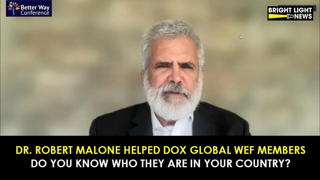 Dr. Robert Malone Helped Dox WEF Members -Do You Know Who They Are in Your Country?