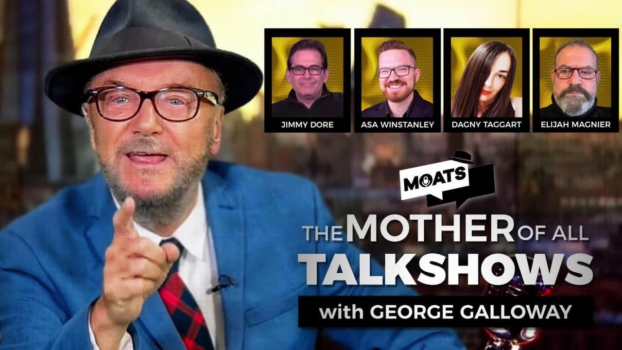 MOATS Ep 175 with George Galloway
