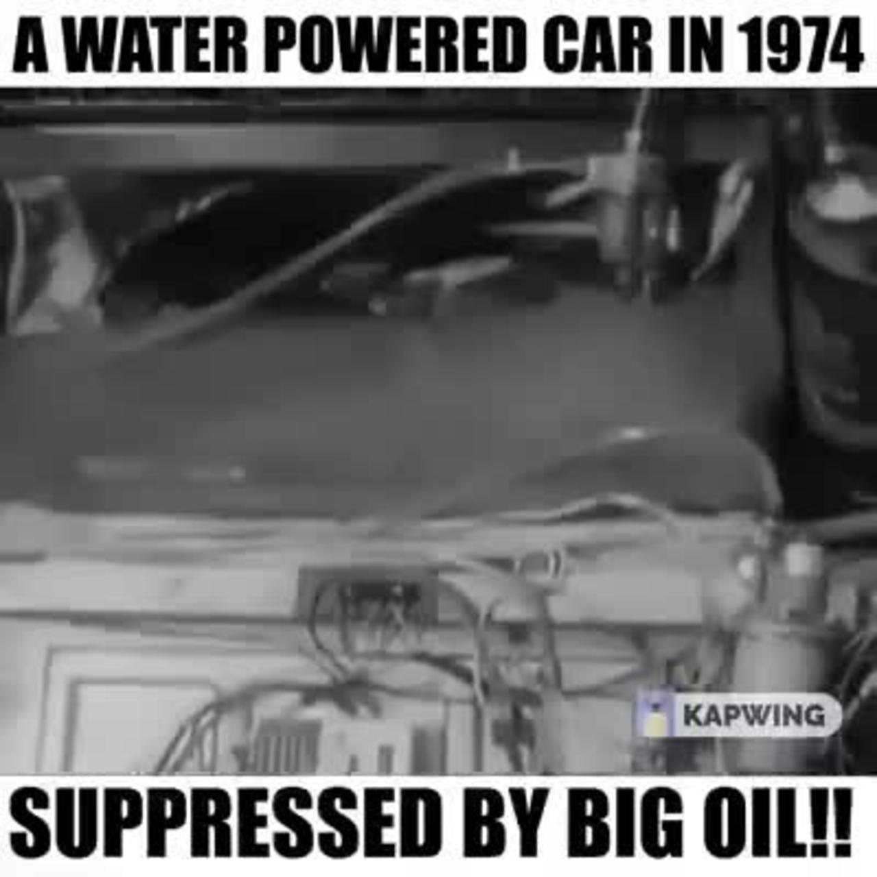 — NEXT LIE — A WATER POWERED CAR IN 1974 — SUPPRESSED BY BIG OIL GLOBALISTS