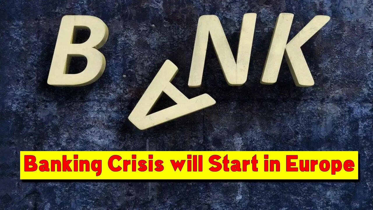 Breaking: Banking Crisis will Start in Europe