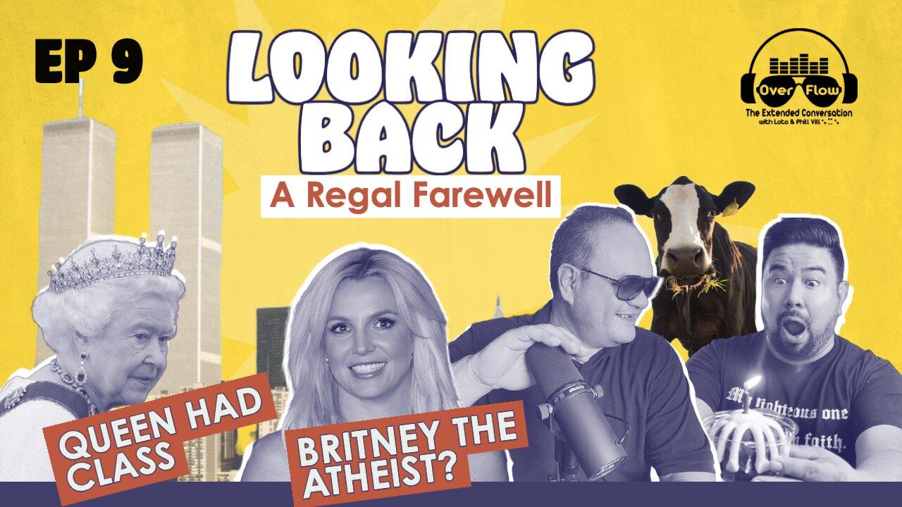 9. Looking Back: A Regal Farewell, 911 Miracle, Britney the Atheist, & A Birthday Surprise[S1 | EP9]