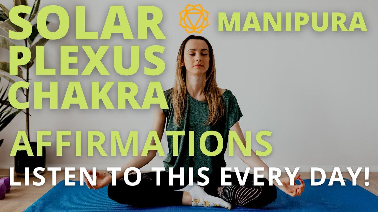 Powerful Solar Plexus Chakra Affirmations [Boost Confidence and Self-Esteem] Listen Every Day!