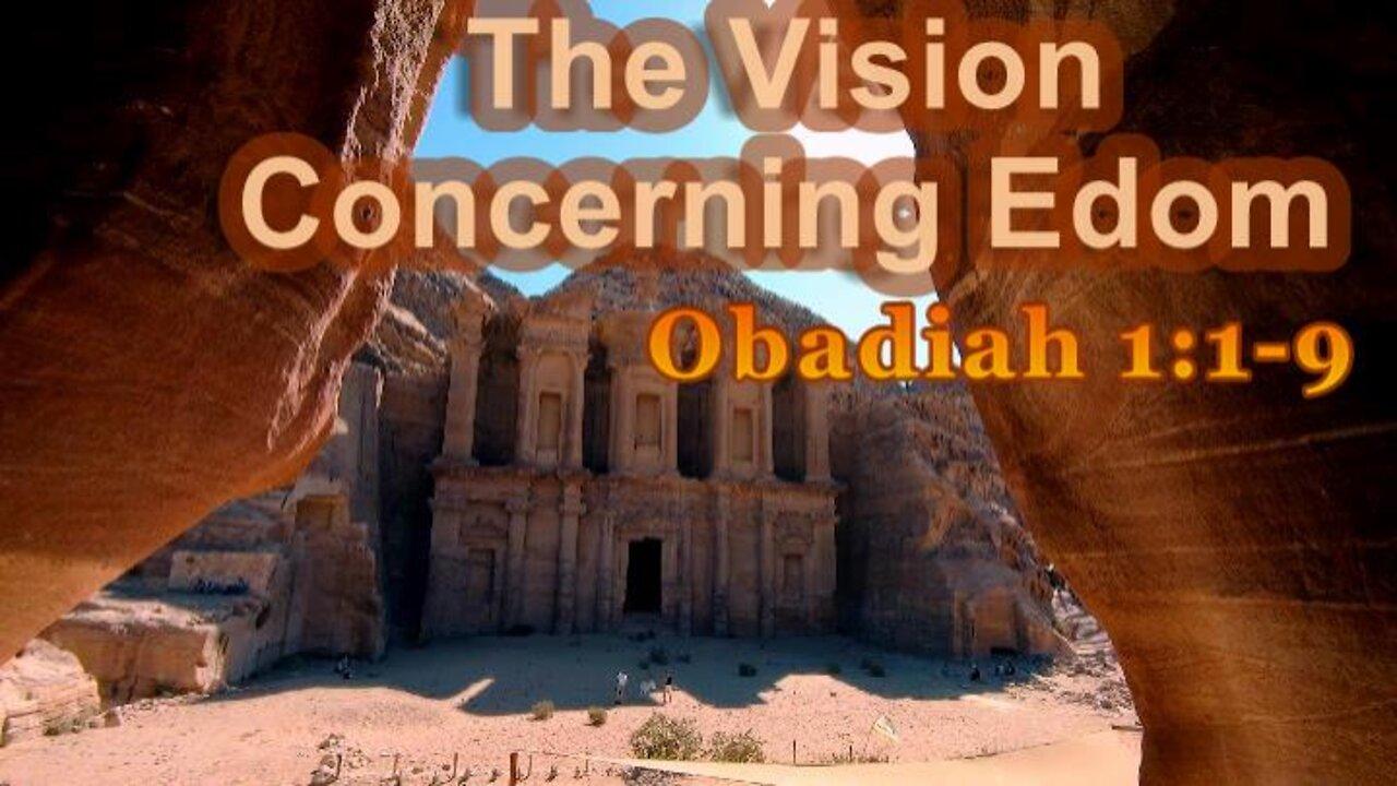 001 "The Vision Concerning Edom" (Obadiah 1:1-9) 1 of 2