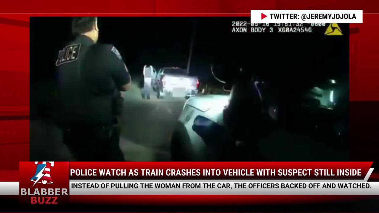 Police Watch As Train Crashes Into Vehicle With Suspect Still Inside