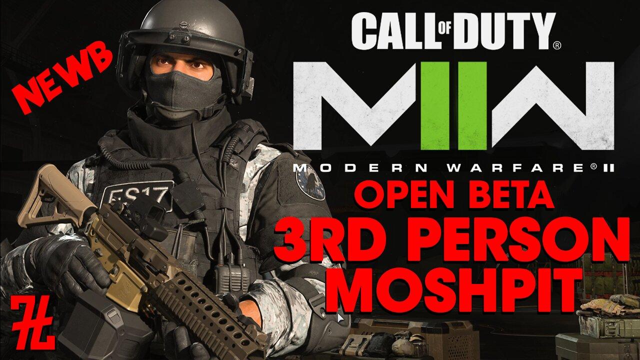 3rd Person Moshpit - Call of Duty: Modern Warfare II OPEN BETA