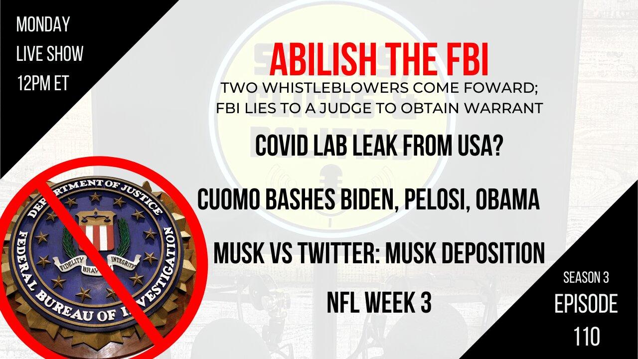 EP110: Abolish the FBI, Lab Leak from US, Polio in NY, Cuomo Bashes Biden, Musk v Twitter, NFL Wk 3