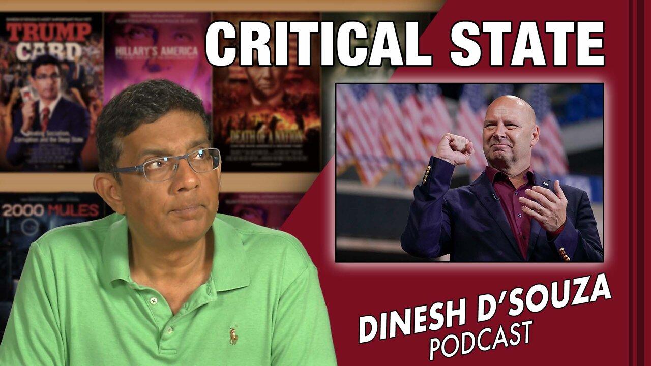 CRITICAL STATE Dinesh D’Souza Podcast Ep421