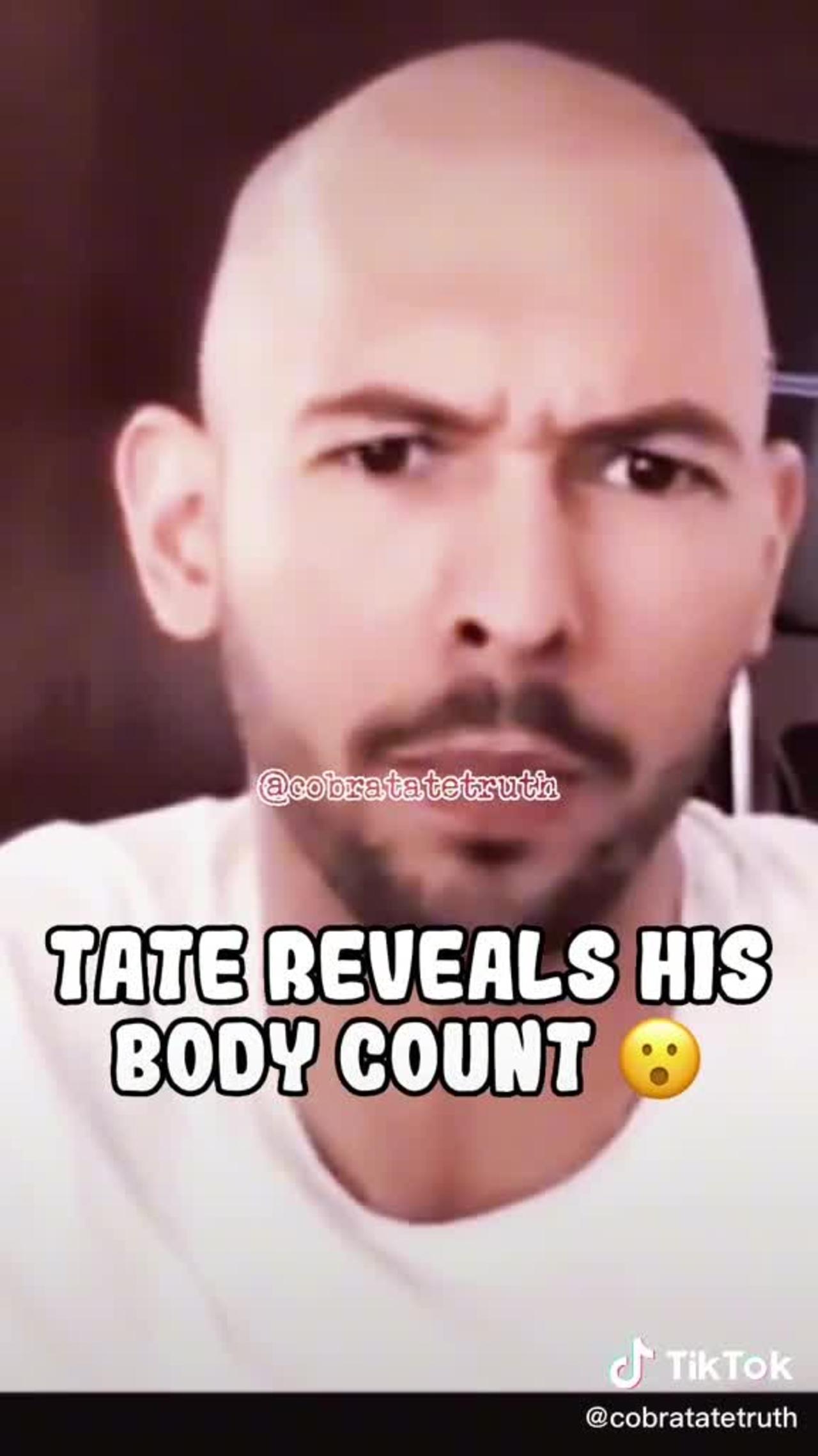 Tate Reveals His Body Count 😮