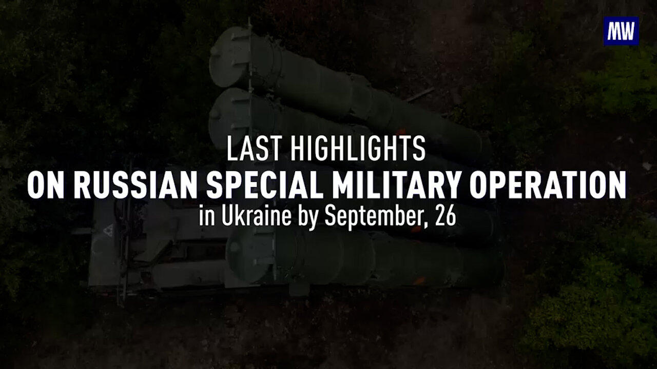 Last Highlights on the Russian Special Military Operation in Ukraine as of September 26, 2022