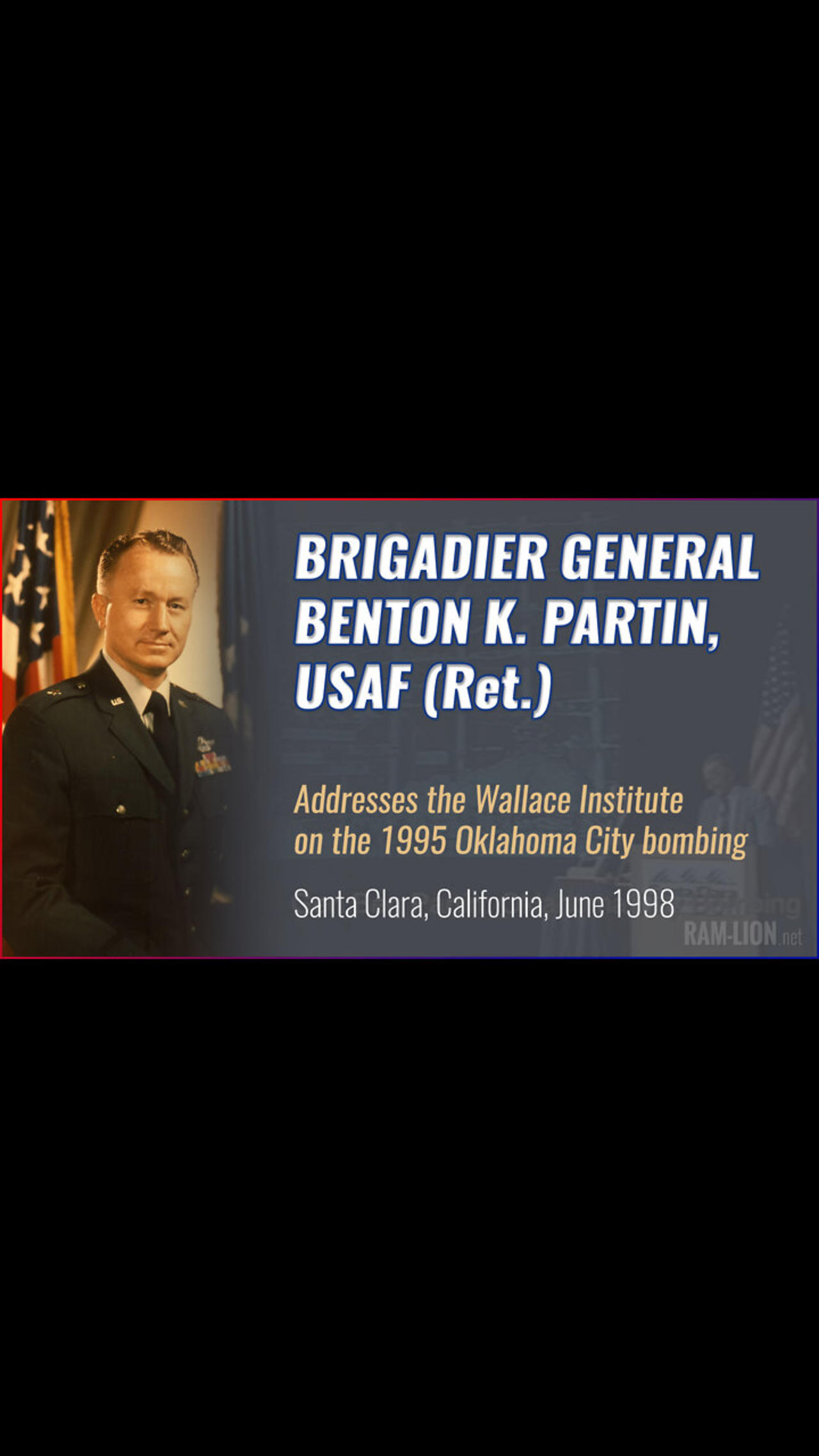 Brigadier Brigadier General Benton K. Partin, USAF (Ret) Discusses Oklahoma City Bombing