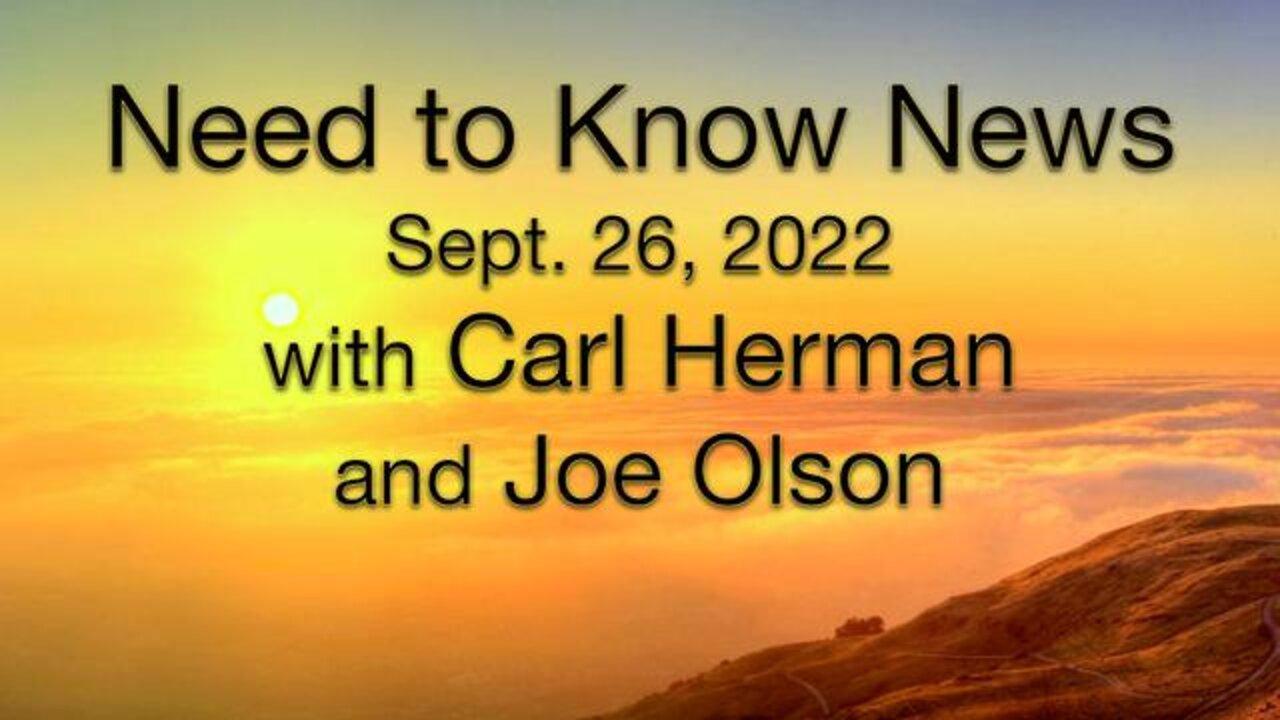 Need to Know News (26 September 2022) with Joe Olson and Carl Herman