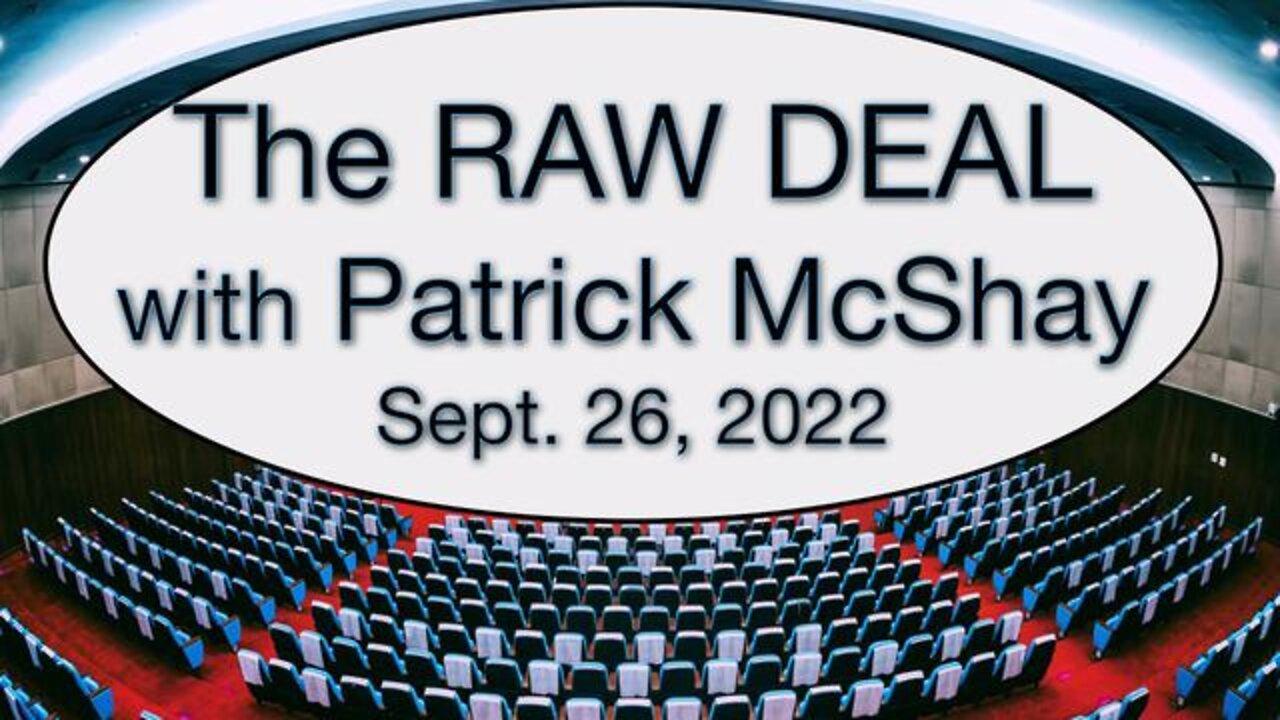 The Raw Deal (26 September 2022) with Patrick McShay
