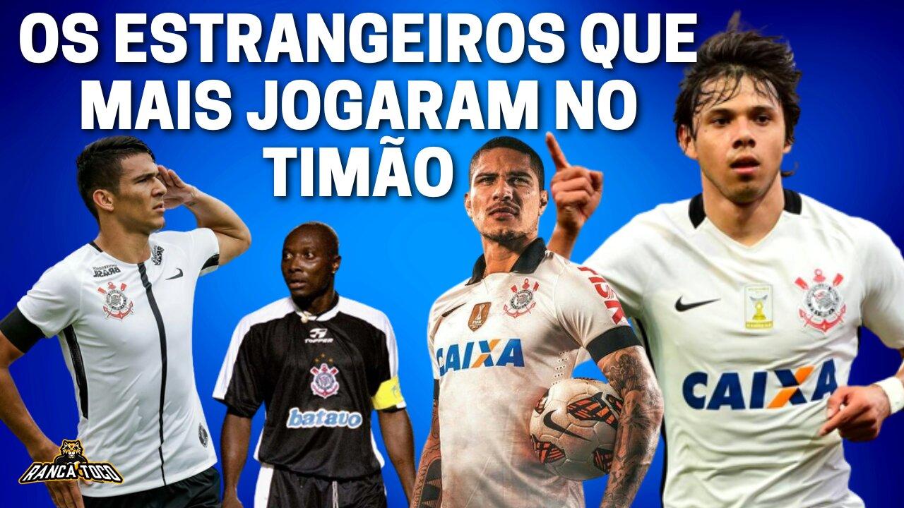 11 Estrangeiros que Mais Vestiram a Camisa do Corinthians