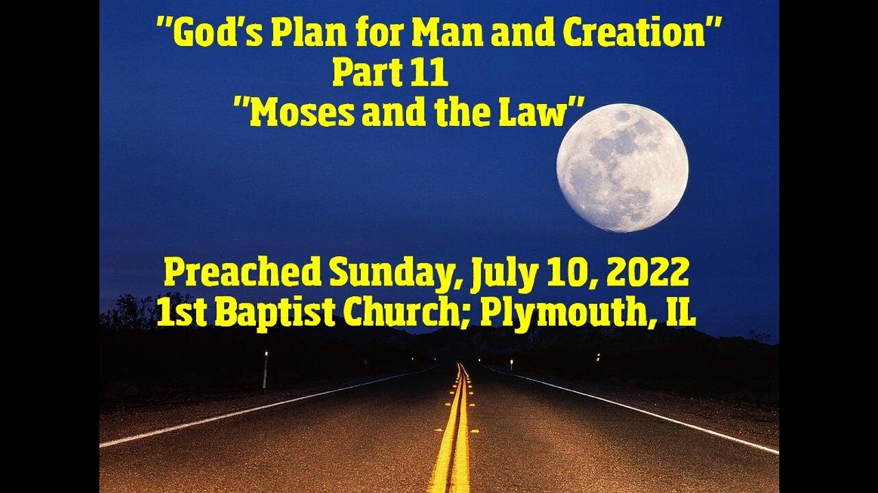 "God's Plan for Man and Creation"  Part 11  "Moses and the Law"