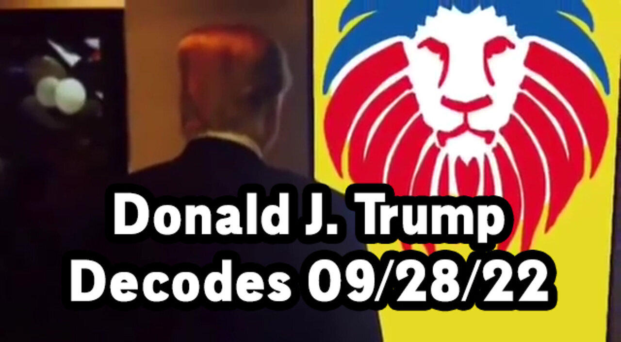 Donald J. Trump Decodes 09/28/22 ~ QAnon