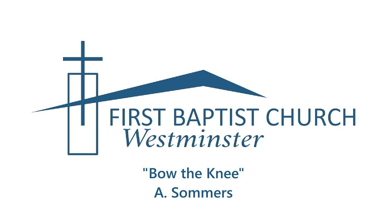 Sep. 25, 2022 - Sunday AM - SPECIAL - "Bow the Knee"