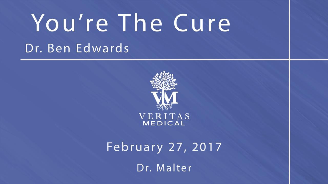 You’re The Cure, February 27, 2017
