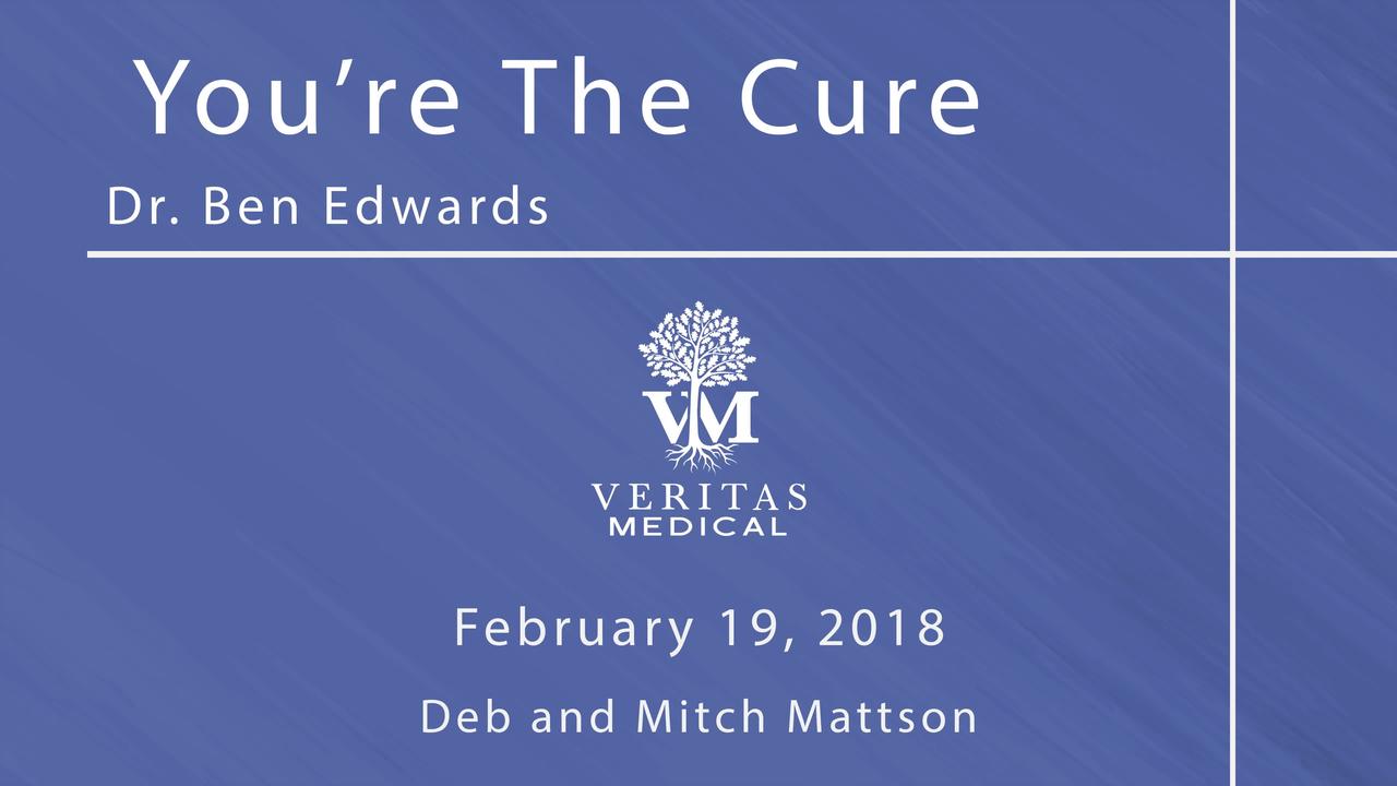 You’re The Cure, February 19, 2018