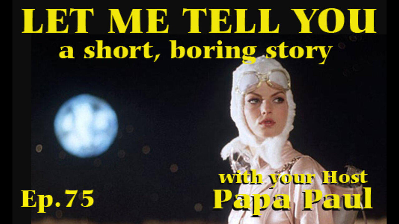 LET ME TELL YOU A SHORT, BORING STORY EP.75 (My Mom&Dad/The Year 1975/Holy Science Fiction!)