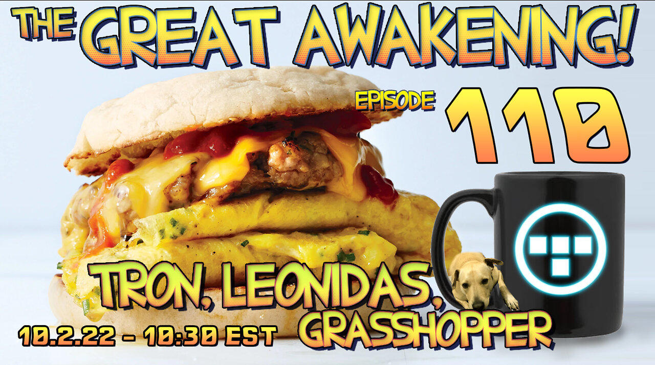 🚀10.2.22 - 10:30 EST - The Great Awakening! - 110 - Tron, Leonidas, & Grasshopper🚀