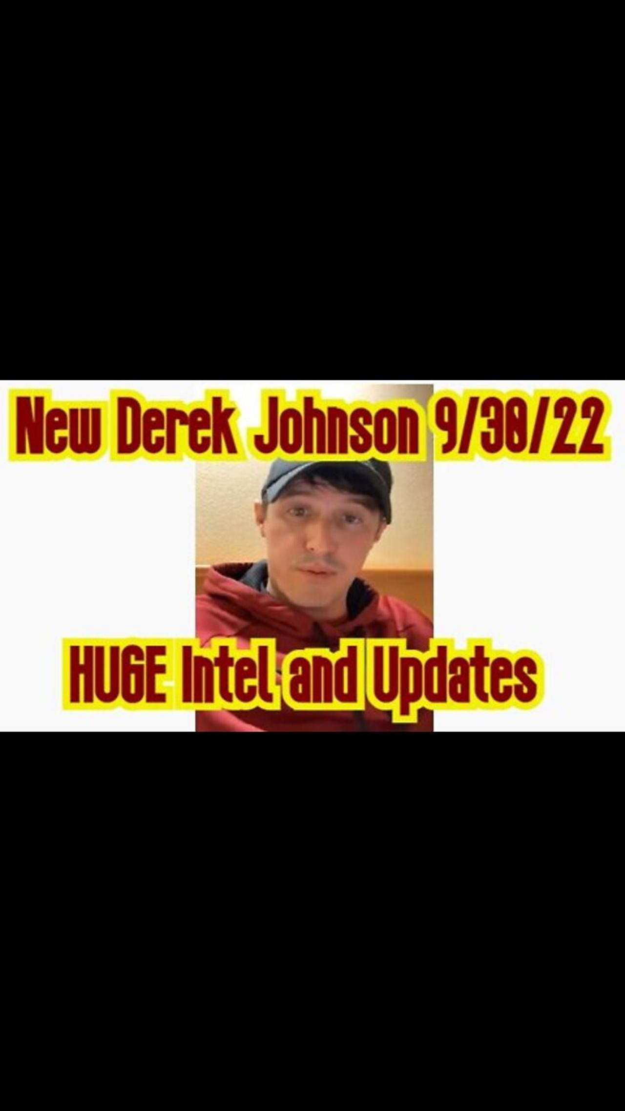 New Derek Johnson HUGE Intel and Updates 9/30/22