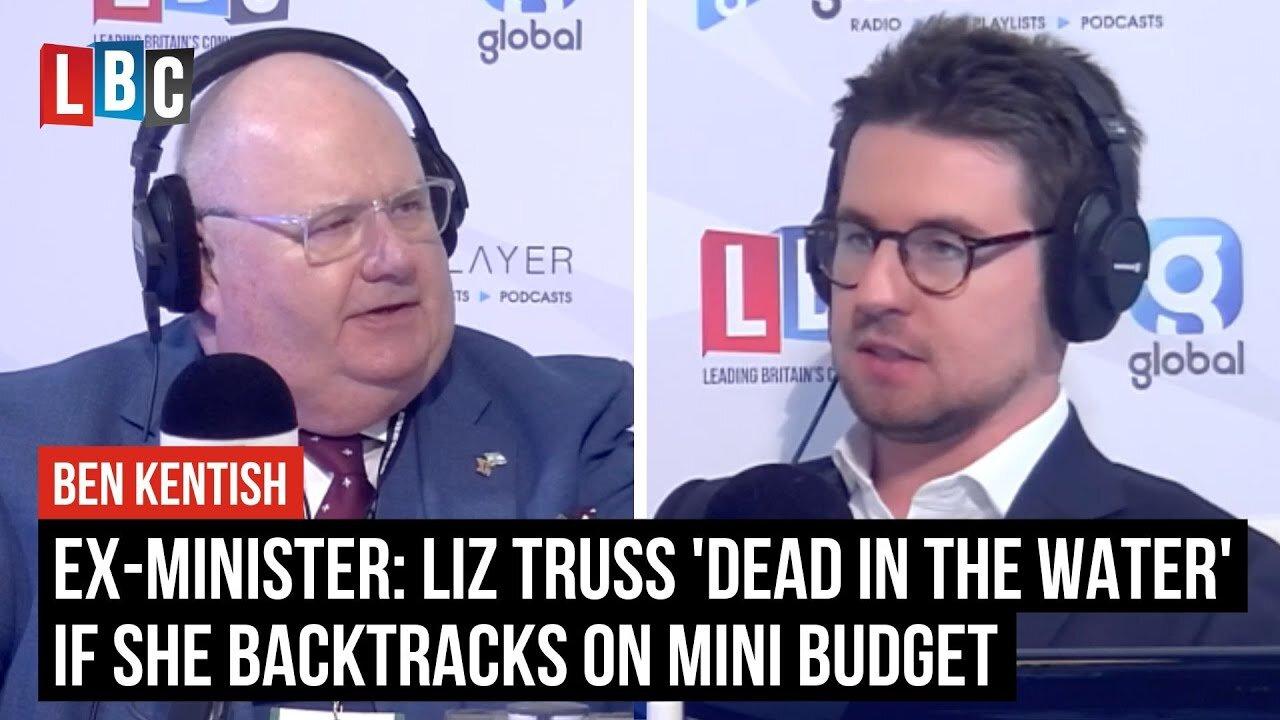 Ex-minister: Liz Truss dead in the water if she backtrack on mini budget | LCB
