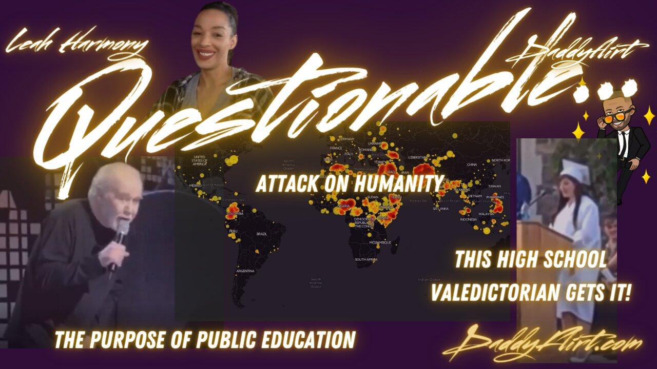 Questionable: Purpose of Education, Attack on Humanity, Valedictorian Speech