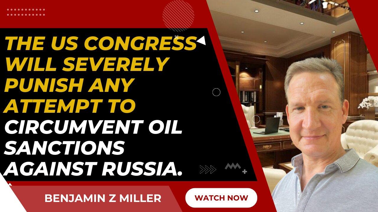 The US Congress will severely punish any attempt to circumvent oil sanctions against Russia.