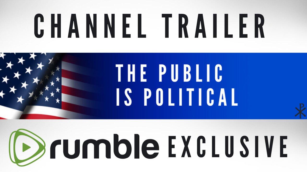 The Public is Political - Official Channel Trailer