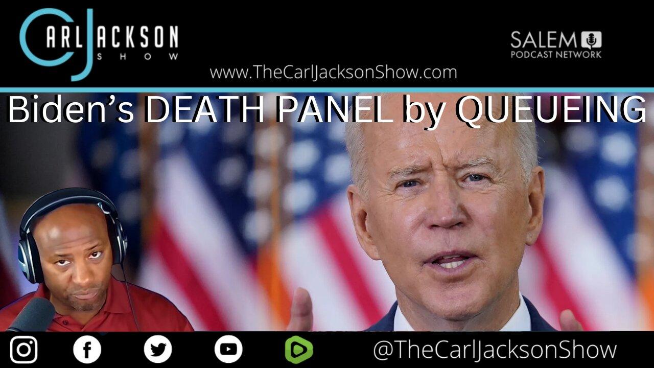Biden’s DEATH PANEL by QUEUEING