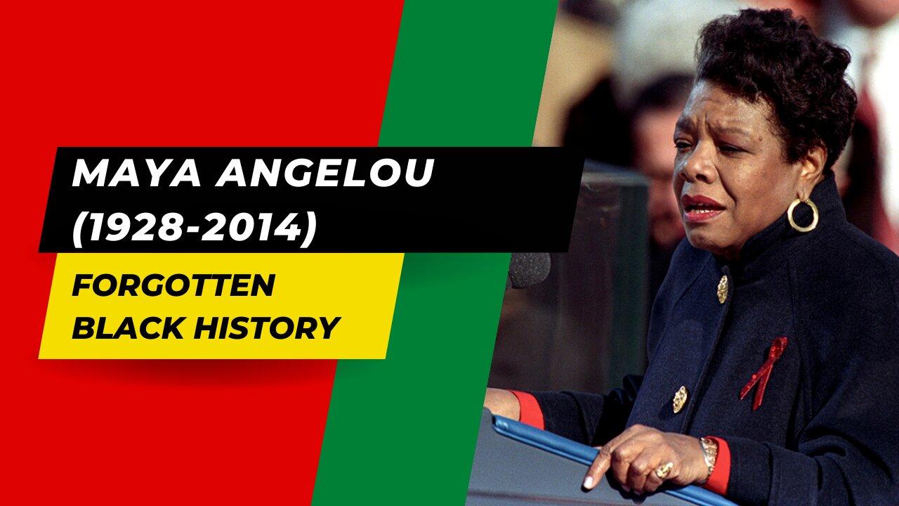 MAYA ANGELOU (1928-2014) | Forgotten Black History