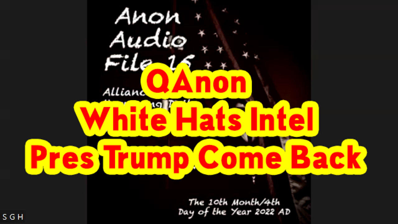 Situation Update 10.05.22 - QAnon - White Hats Intel - Pres Trump Come Back
