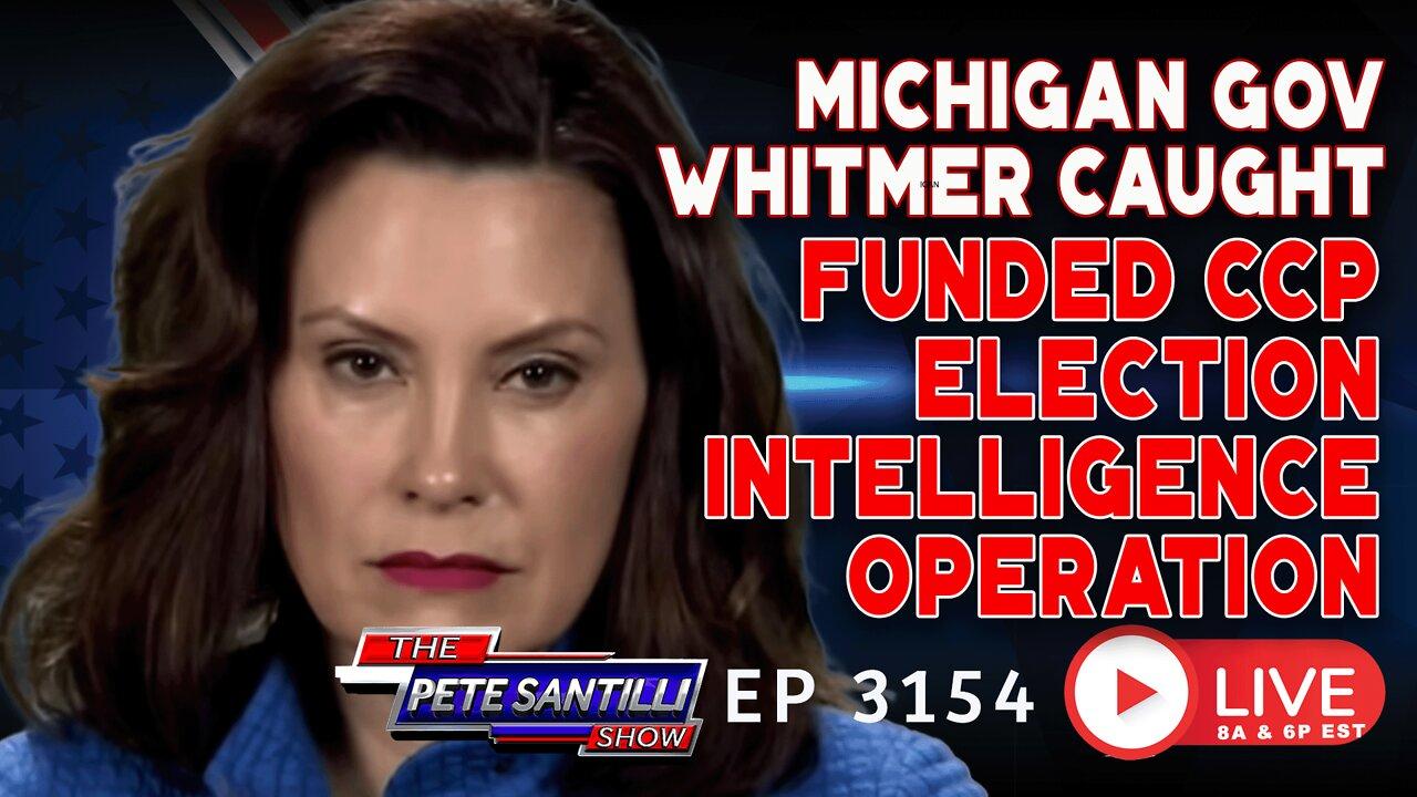 BREAKING: MI Governor Whitmer Caught Funding CCP Election Intelligence Operation